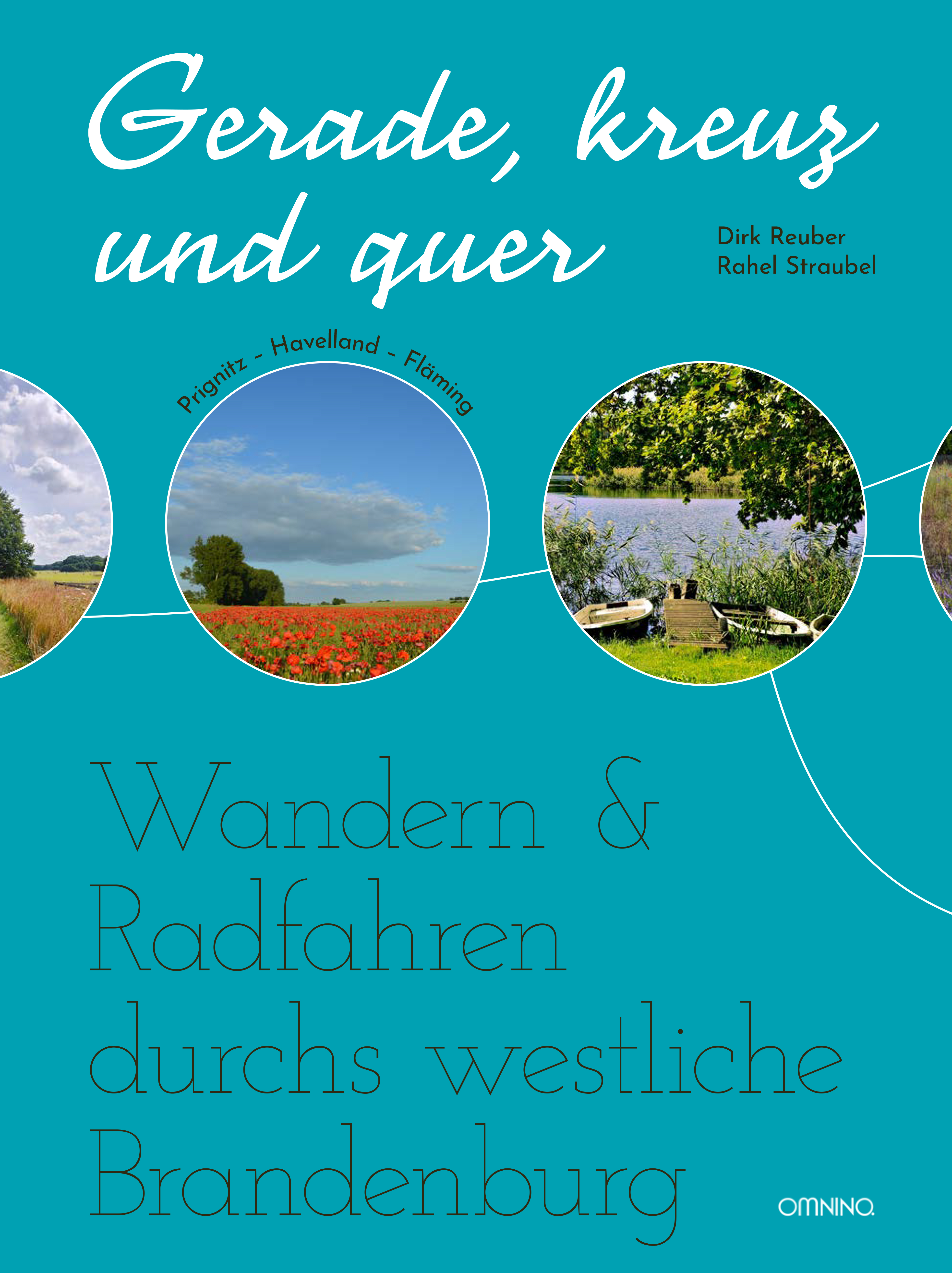 Gerade, kreuz und quer: Wandern & Radfahren durchs westliche Brandenburg . Ein Buch von Dirk Reuber und Rahel Straubel
